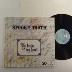 Spooky Tooth – You Broke My Heart So...I Busted Your Jaw